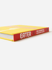 Abrams Publishing Eater: 100 Essential Restaurant Recipes from the Authority on Where to Eat and Why It Matters
